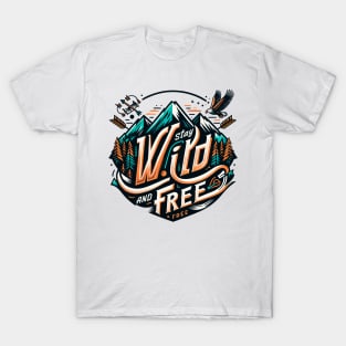 Stay Wild and Free T-Shirt